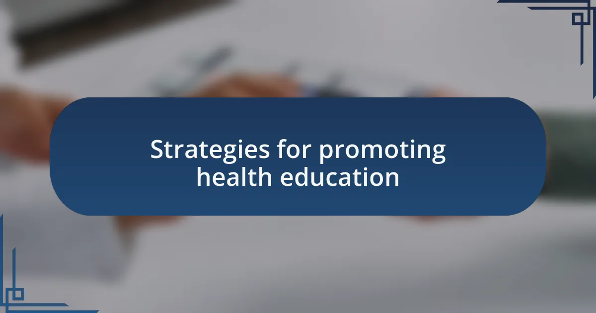 Strategies for promoting health education