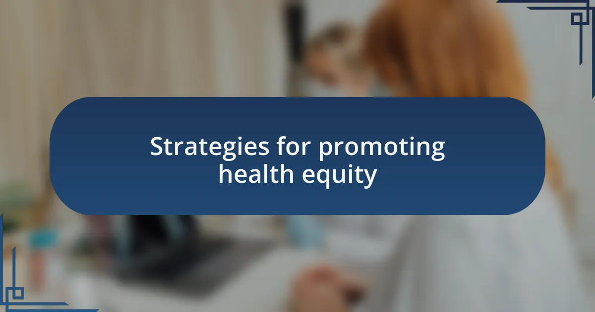 Strategies for promoting health equity