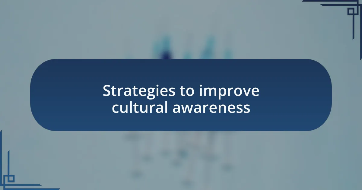Strategies to improve cultural awareness