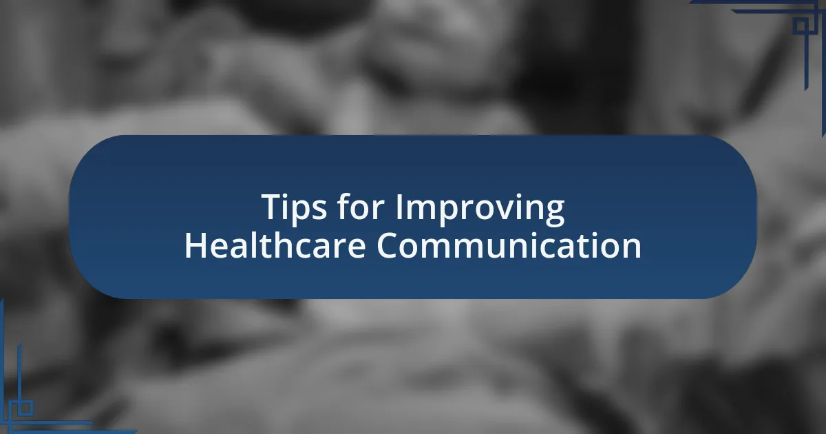 Tips for Improving Healthcare Communication