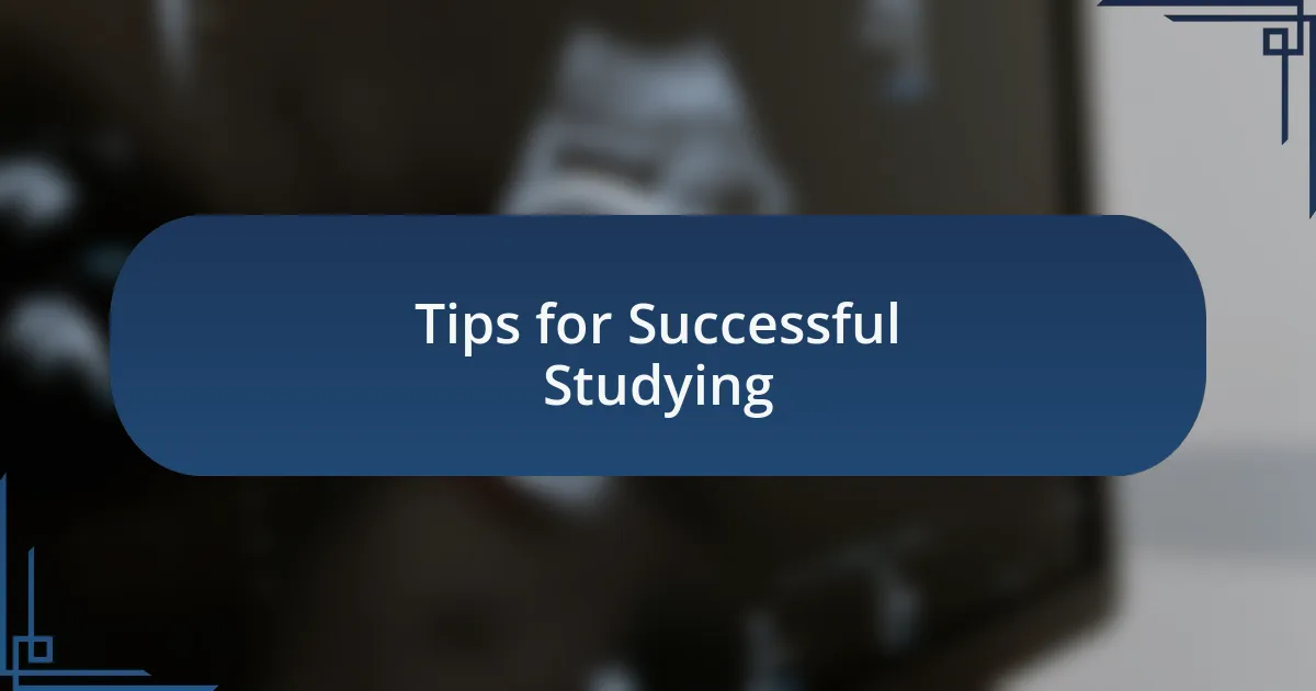 Tips for Successful Studying