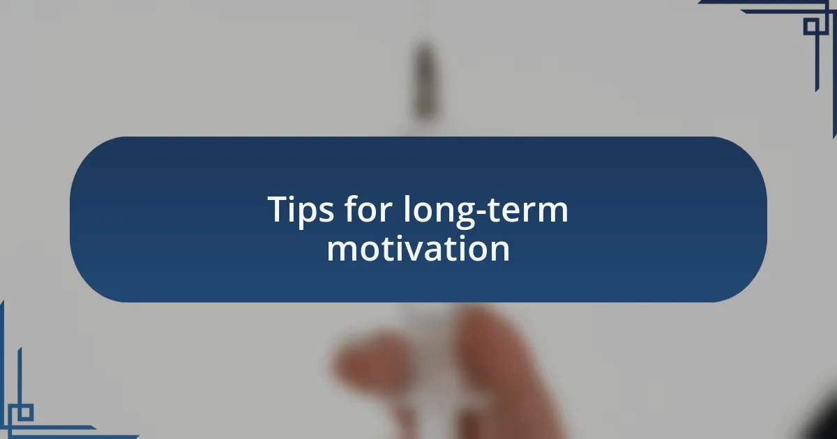 Tips for long-term motivation