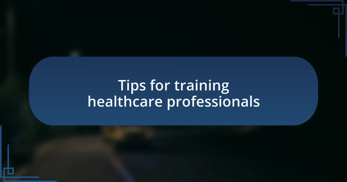 Tips for training healthcare professionals