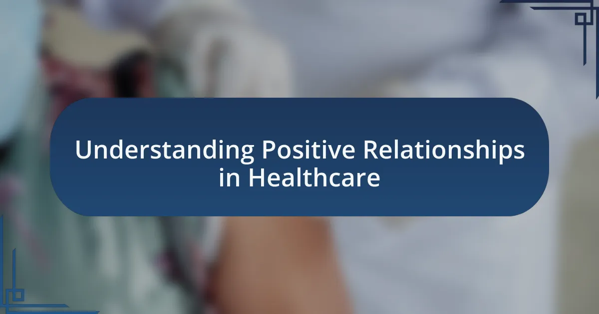 Understanding Positive Relationships in Healthcare