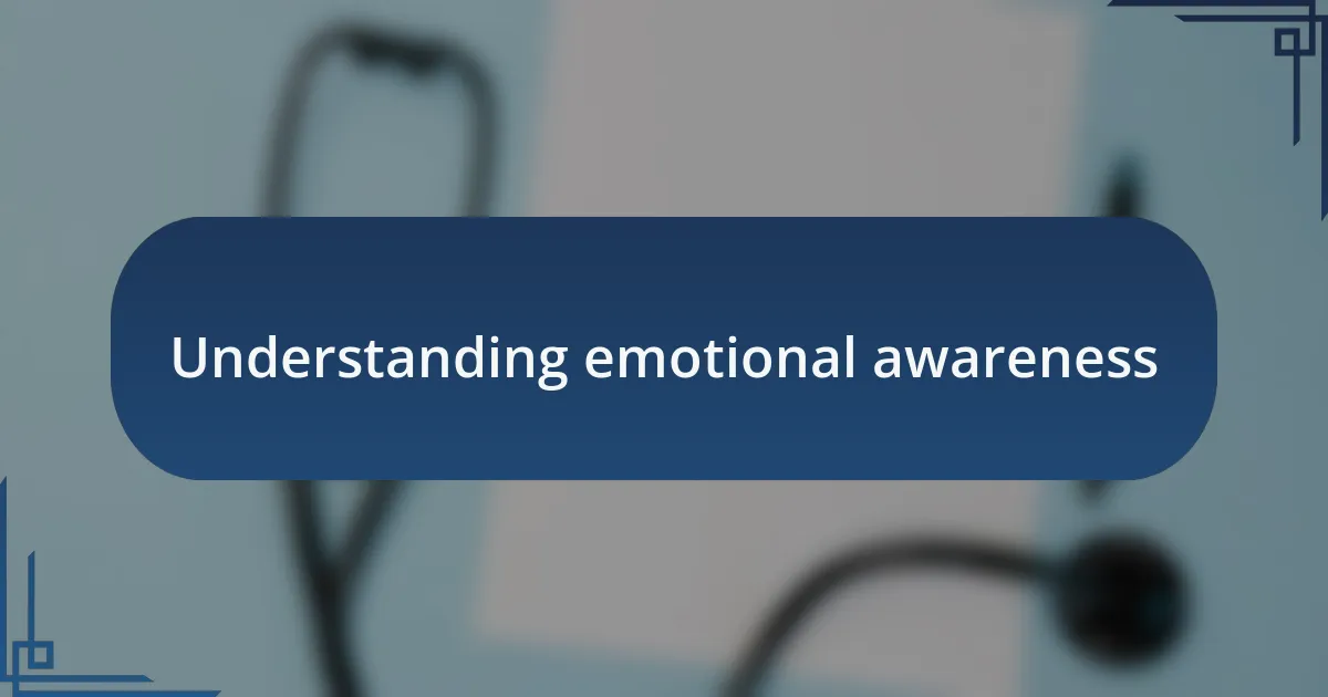 Understanding emotional awareness