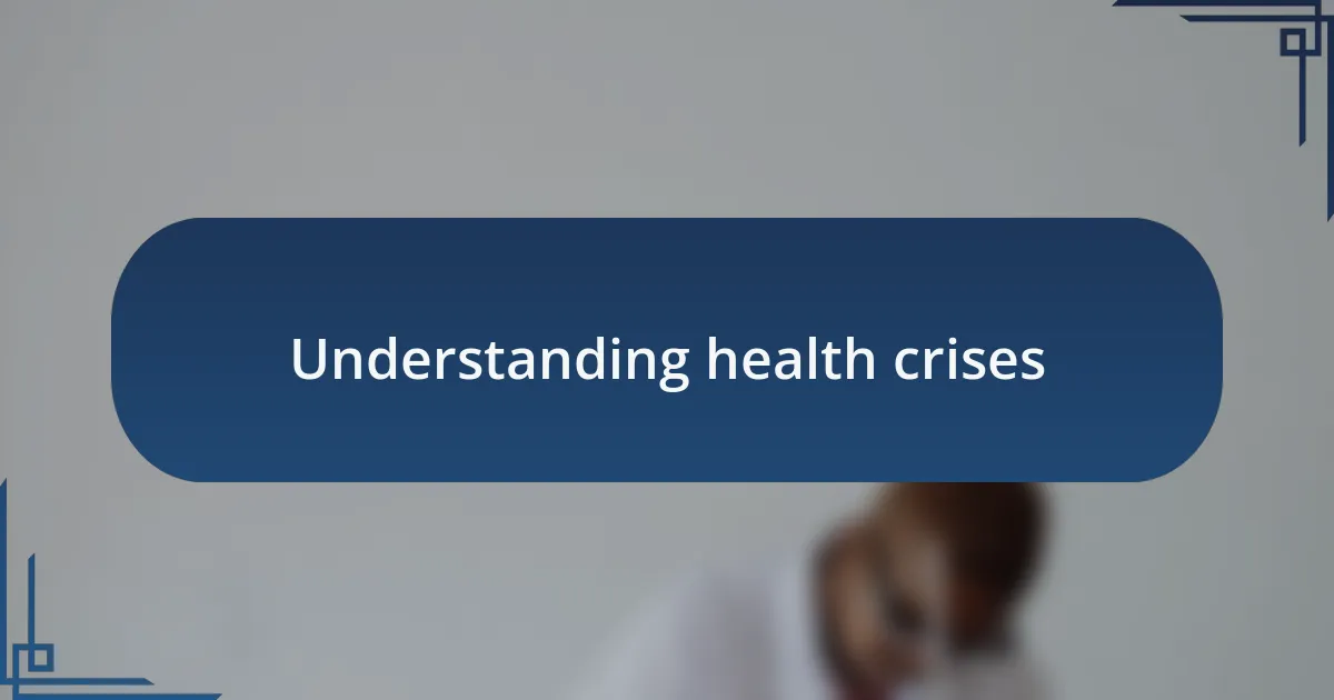 Understanding health crises