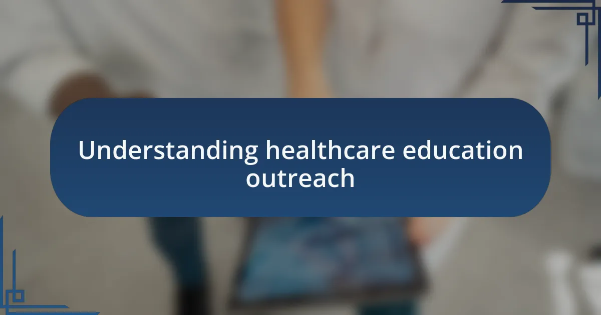 Understanding healthcare education outreach