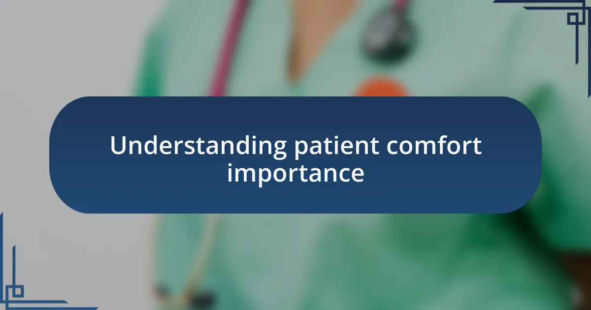 Understanding patient comfort importance