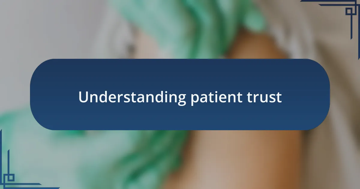 Understanding patient trust