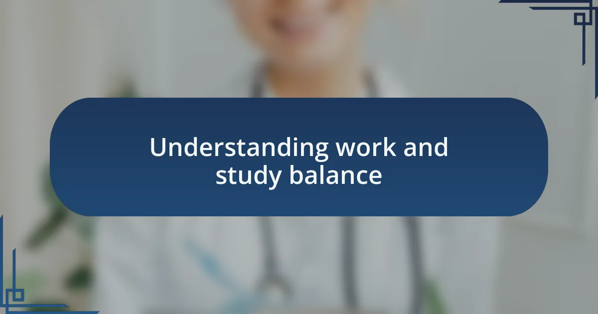 Understanding work and study balance